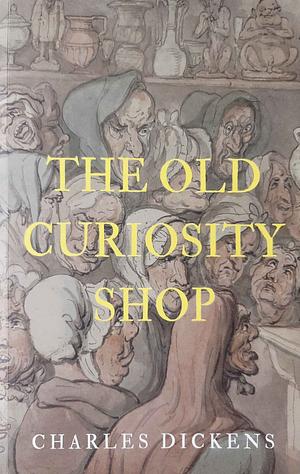 The Old Curiosity Shop by Charles Dickens