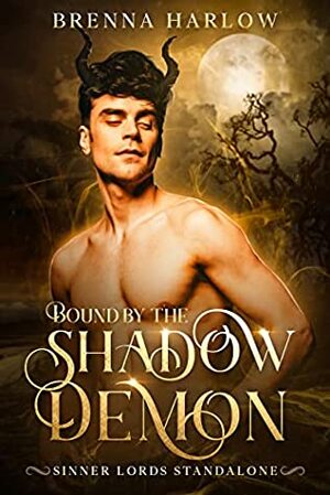 Bound by the Shadow Demon: Sinner Lords Standalone #2 by Brenna Harlow