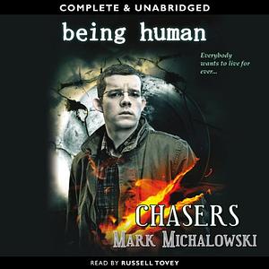 Being Human: Chasers by Mark Michalowski