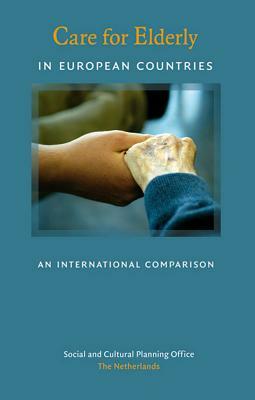 Care for the Elderly in European Countries: An International Comparison by Edwin Van Gameren, Evert Pommer, John Stevens