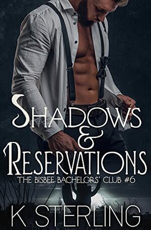 Shadows & Reservations by K. Sterling