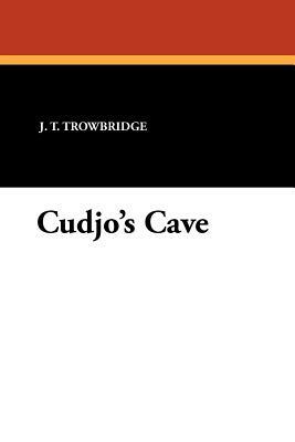 Cudjo's Cave by J. T. Trowbridge