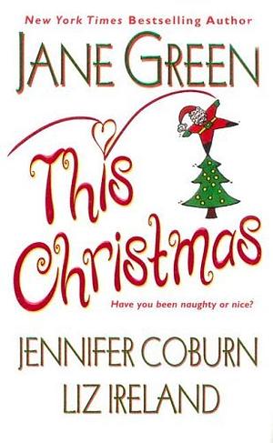 This Christmas by Jane Green, Jennifer Coburn, Liz Ireland