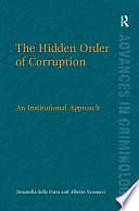 The Hidden Order of Corruption: An Institutional Approach by Alberto Vannucci, Donatella Della Porta