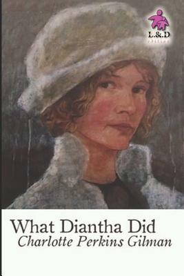 What Diantha Did by Charlotte Perkins Gilman