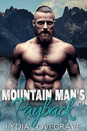 Mountain Man's Payback by Lydia Lovegrave