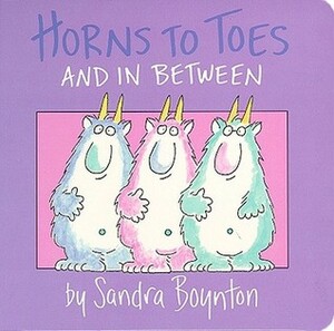 Horns to Toes and in Between by Sandra Boynton