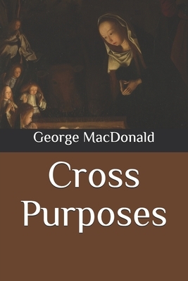 Cross Purposes by George MacDonald