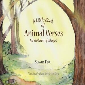 A Little Book of Animal Verses for Children of All Ages by Susan Fox