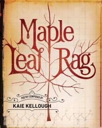 Maple Leaf Rag by Kaie Kellough