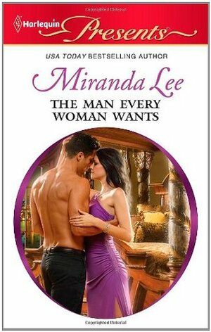 The Man Every Woman Wants by Miranda Lee