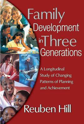 Family Development in Three Generations by Reuben Hill
