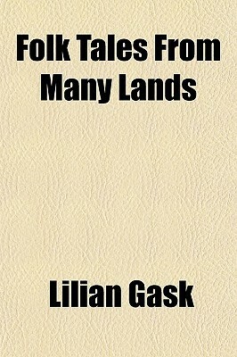 Folk Tales from Many Lands by Lilian Gask