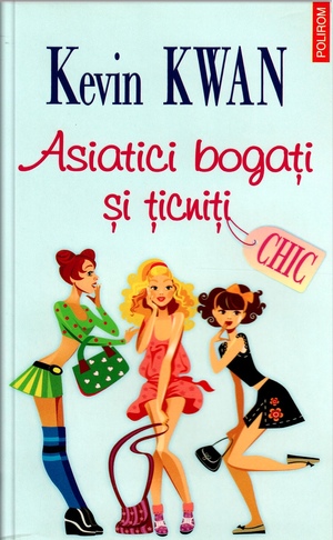 Asiatici bogati si ticniti by Kevin Kwan