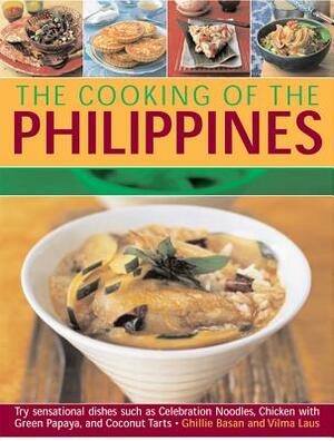 Cooking of the Philippines: Classic Filipino Recipes Made Easy, with 70 Authentic Traditional Dishes Shown Step by Step in More Than 400 Beautiful by Ghillie Basan, Vilma Laus