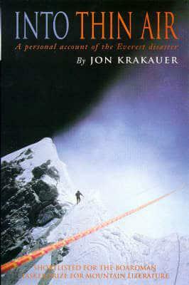 Into Thin Air: A Personal Account of the Mt. Everest Disaster by Jon Krakauer