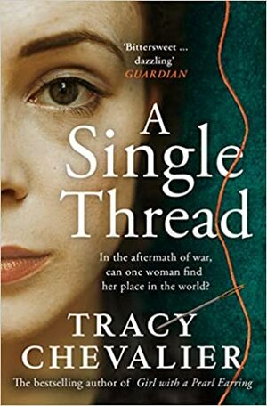 A Single Thread by Tracy Chevalier