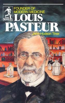 Louis Pasteur (Sowers Series) by John Hudson Tiner, Tiner Jon H