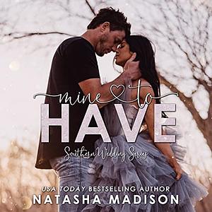 Mine to Have by Natasha Madison