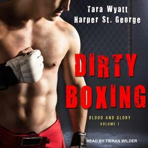 Dirty Boxing by Tara Wyatt, Harper St George