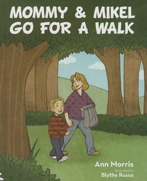Mommy & Mikel Go for a Walk by Ann Morris