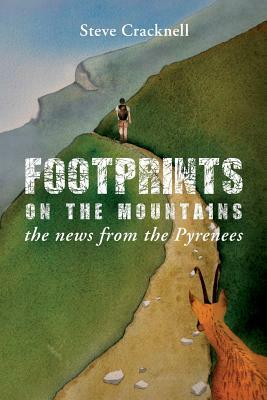 Footprints on the mountains... the news from the Pyrenees by Steve Cracknell