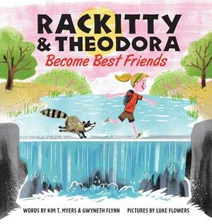 Rackitty & Theodora Become Best Friends by Kim T. Myers, Gwyneth Flynn
