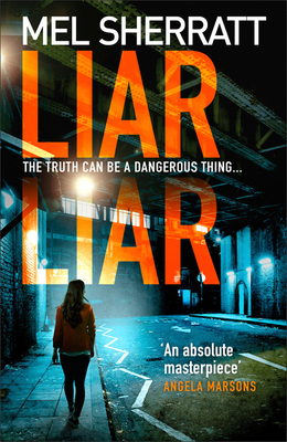 Liar Liar (DS Grace Allendale, Book 3) by Mel Sherratt