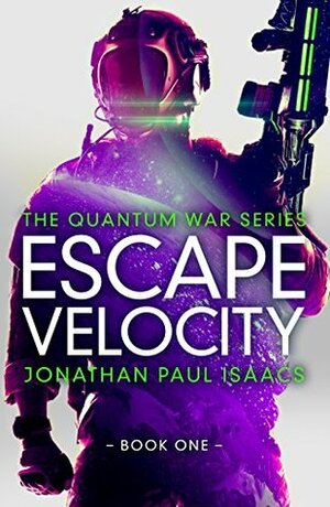 Escape Velocity (The Quantum War Book 1) by Jonathan Paul Isaacs