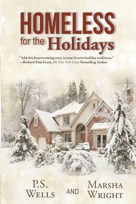 Homeless for the Holidays by P. S. Wells, Marsha Wright