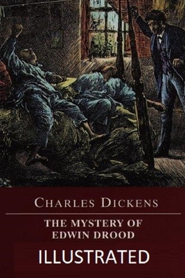 The Mystery of Edwin Drood Illustrated by Charles Dickens