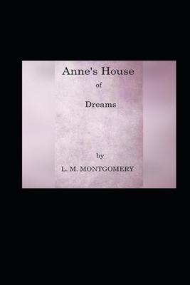 Anne's House of Dreams Illustrated by L.M. Montgomery