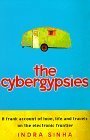 The Cybergypsies: Love, Life And Travels On The Electronic Frontier by Indra Sinha