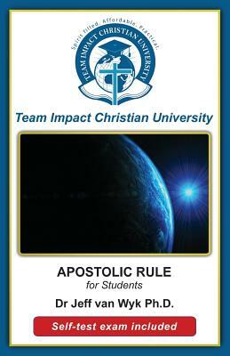 APOSTOLIC RULE for students by Team Impact Christian University