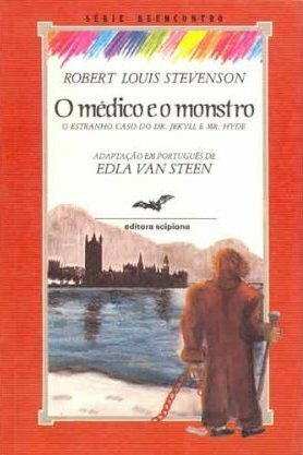 O médico e o monstro: O estranho caso do Dr. Jekyll e Mr. Hyde by Eduardo Brandão, Edla Van Steen, Robert Louis Stevenson