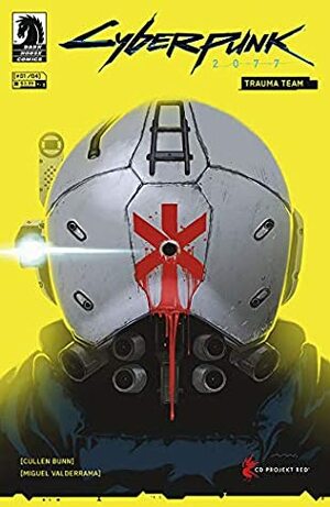 Cyberpunk 2077: Trauma Team #1 by Cullen Bunn, Jason Wordie, Miguel Valderrama