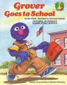 Grover Goes to School (Sesame Street Start-To-Read Books) by Normand Chartier, Dan Elliott