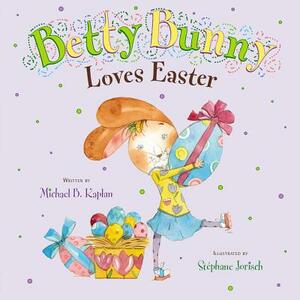 Betty Bunny Loves Easter by Michael Kaplan