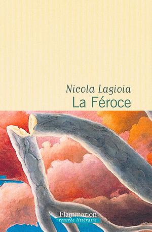La féroce by Nicola Lagioia