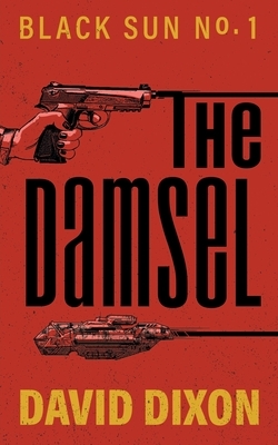 The Damsel: Black Sun by David Dixon