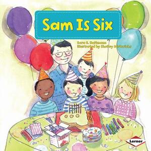 Sam Is Six by Sara E. Hoffmann