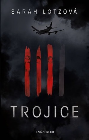 Trojice by Sarah Lotz