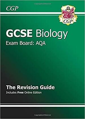 Biology: GCSE: Exam Board: AQA: The Revision Guide by Richard Parsons
