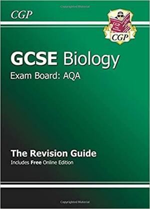 Biology: GCSE: Exam Board: AQA: The Revision Guide by Richard Parsons