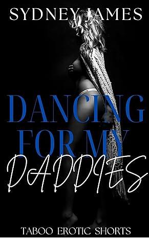 Dancing for My Daddies by Sydney James