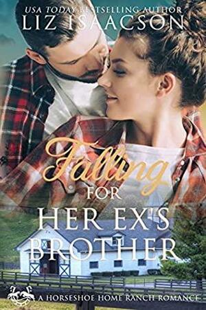 Falling for Her Ex's Brother by Elana Johnson, Liz Isaacson