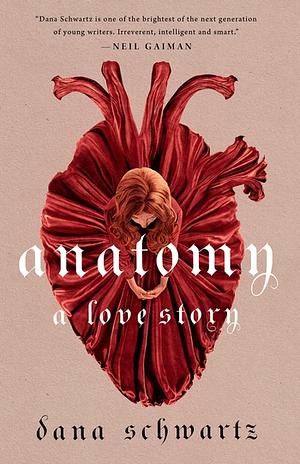 Anatomia: Uma história de amor by Dana Schwartz