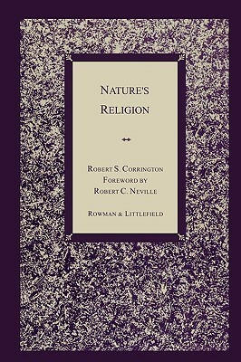 Nature's Religion by Robert Corrington, Robert S. Neville