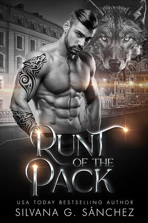 Runt of the Pack (Bad Boy Shifters of the Unnatural Brethren #2) by Silvana G. Sánchez