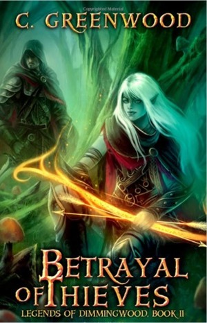 Betrayal of Thieves by C. Greenwood
